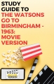 The Watsons Go to Birmingham - 1963: Movie Version
